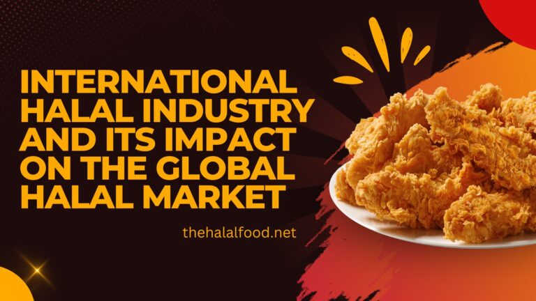 International Halal Industry and Its Impact on the Global Halal Market